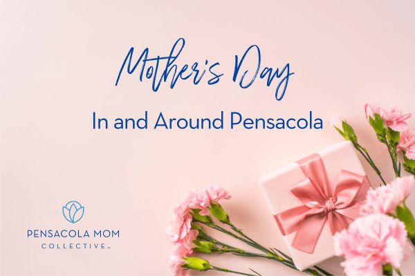 Decorative image with post title "Mother's Day In and Around Pensacola